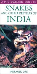 A Photographic Guide to Snakes and other Reptiles of India