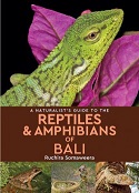 A Naturalists Guide to the Reptiles & Amphibians of Bali