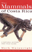 The Mammals of Costa Rica. A Natural History and Filed Guide