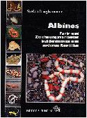 Albinos- Farb- und Zeichnungsvarianten bei Schlangen und anderen Reptilien