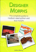 Designer Morphs. The complete guide to medium sized python and boa morphs