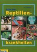Atlas der Reptilienkrankheiten. Band I + Band II