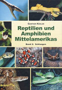 Reptilien und Amphibien Mittelamerikas. Band 2: Schlangen