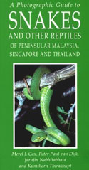 A Photographic Guide to Snakes and Other Reptiles of Peninsular Malaysia, Singapore and Thailand