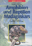 Amphibien und Reptilien Madagaskars, der Maskarenen, Seychellen und Komoren