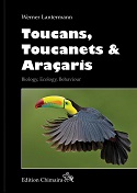 Toucans, Toucanets & Ara�aris. Biology, Ecology, Behaviour