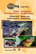 Terralog:Schildkröten der Welt - Band 3: Mittel- und Südamerika -Turtles of the World - Vol. 3: Central and South America 